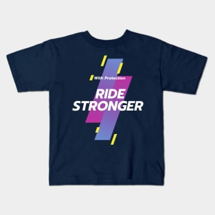 With Protection - Ride Stronger Kids T-Shirt